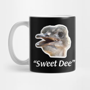 "Sweet Dee" Ostrich Always Sunny Mug